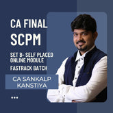 CA Final SCPM Set B- Self Placed Online Module | Fastrack Batch By CA Sankalp Kanstiya | For Jan 26 Exams